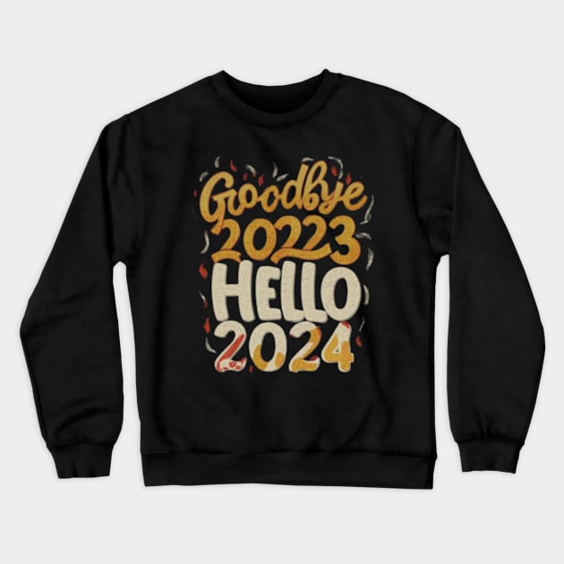 Goodbye 2023 hello  2024 Crewneck Sweatshirt by TshirtMA